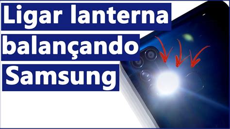 onde fica a lanterna do celular samsung|Onde achar a lanterna nos celulares samsung!